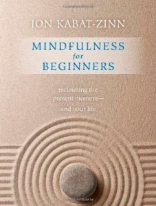 Mindfulness for Beginners Kabat-Zinn