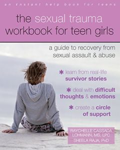 The Sexual Trauma Workbook for Teen Girls
