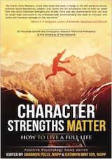 Polly, S., Britton, K.H. (2015) Character Strengths Matter- How to Live a Full Life. Positive Psychology News.