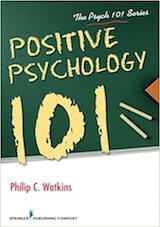 Watkins, P. (2015). Positive Psychology 101. New York- Springer.